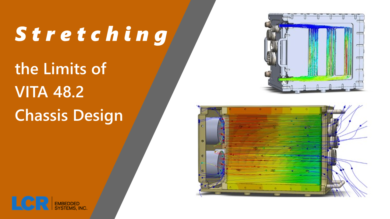 Stretching the Limits of VITA 48.2 Chassis Design