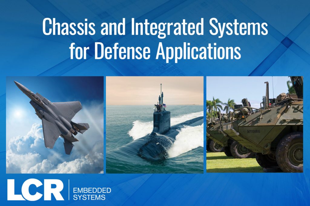 Chassis and Integrated Systems for Defense Applications - LCR Embedded ...