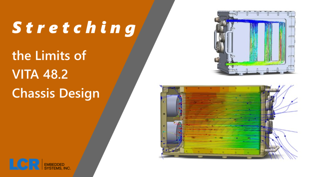 Stretching the Limits of VITA 48.2 Chassis Design