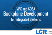 VPX and SOSA Backplane Development for Integrated Systems