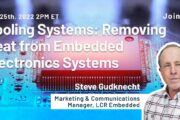 Cooling Systems: Removing Heat from Embedded Electronics Systems Webinar