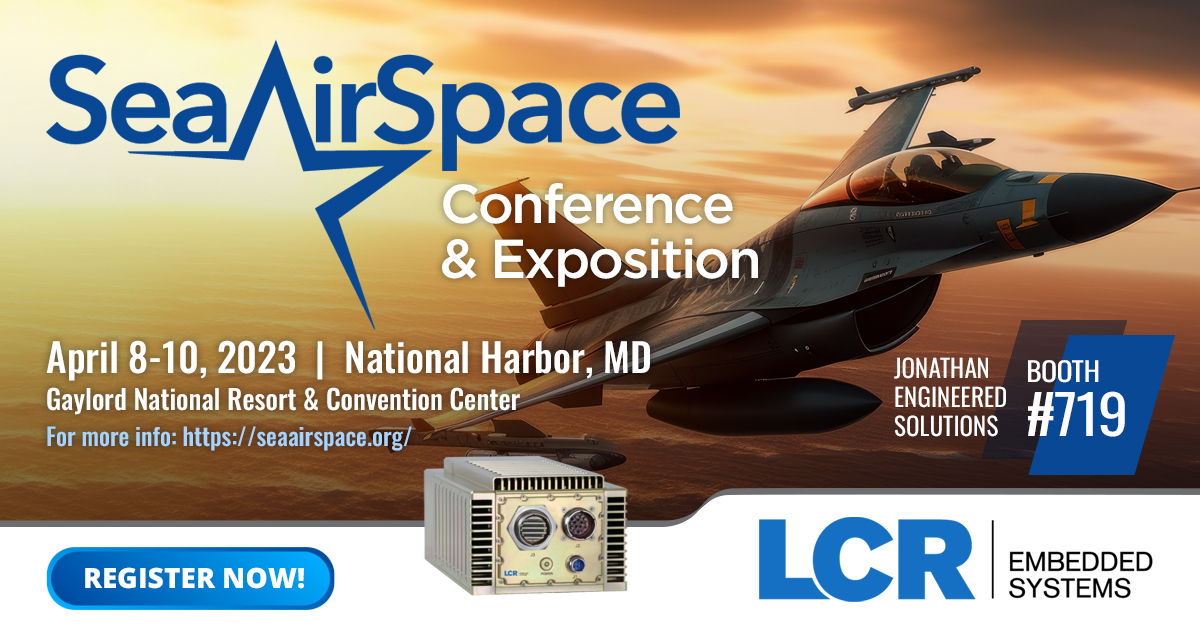 LCR Embedded Systems at Sea Air Space 2024